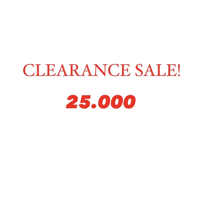 CLEARANCE SALE 25.000