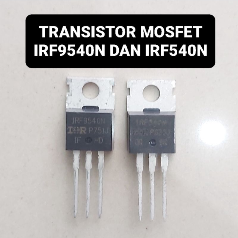 Transistor Mosfet IRF9540N dan IRF540N fet IRF 9540 N 540 N