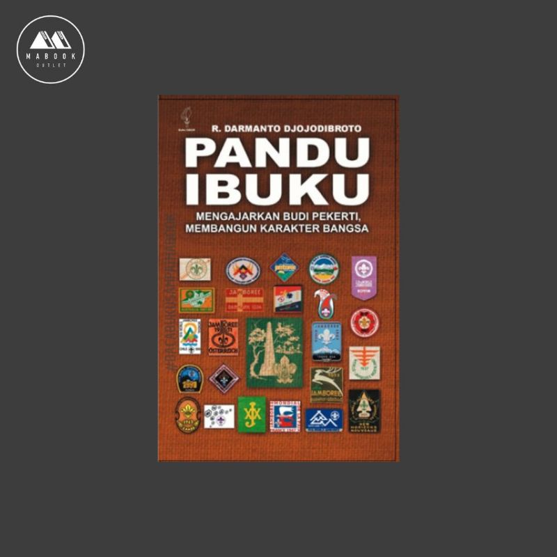 [ORI] Buku Pandu Ibuku: Mengajarkan Budi Pekerti, Membangun Karakter Bangsa — R. Darmanto Djojodibro