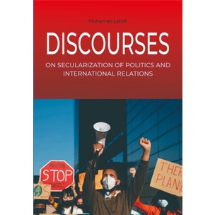 

DISCOURSES ON SECULARIZATION OF POLITICS AND INTERNATIONAL RELATIONS