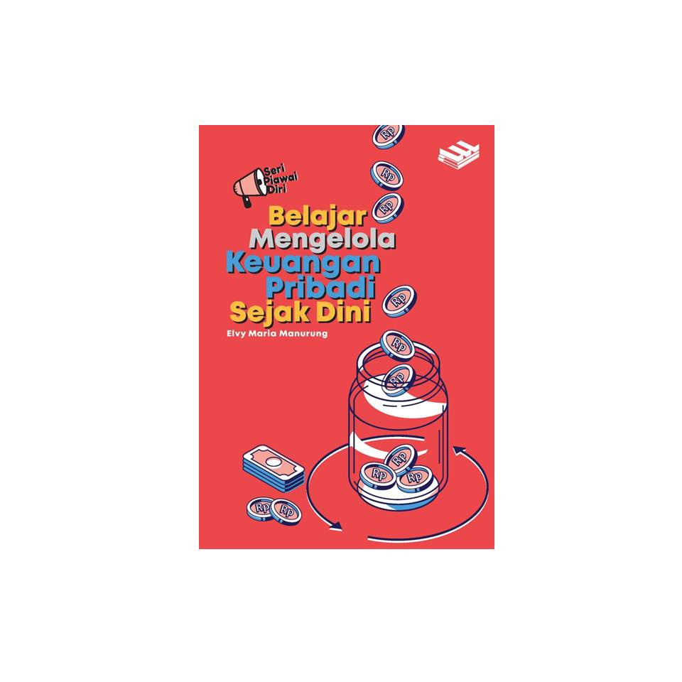 BELAJAR MENGELOLA KEUANGAN PRIBADI SEJAK DINI
