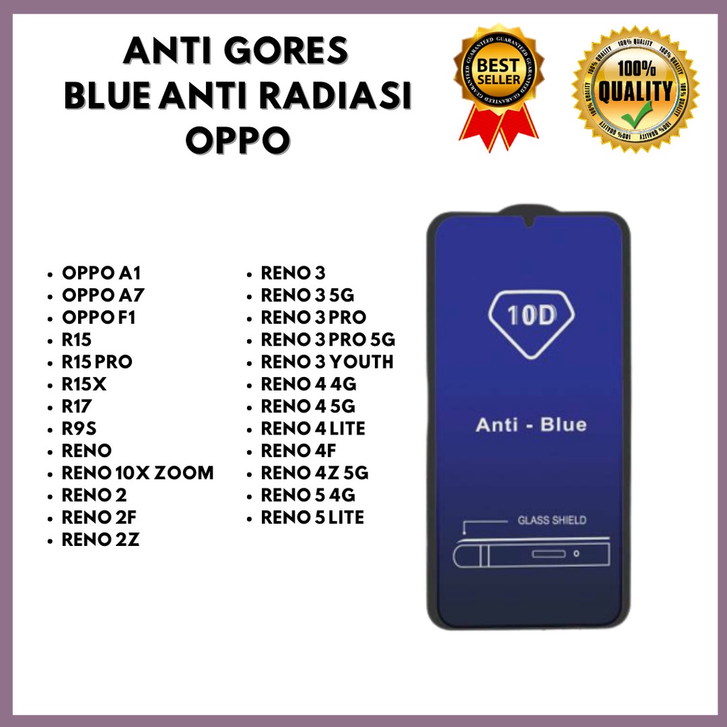 TEMPERED GLASS ANTI BLUE OPPO A1-OPPO A7-OPPO F1-R15-R15 PRO-R15X-R17-R9S-RENO-RENO 10X ZOOM-RENO 2-RENO 2F-RENO 2Z-RENO 3-RENO 3 5G-RENO 3 PRO-RENO 3 PRO 5G-RENO 3 YOUTH-RENO 4 4G-RENO 4 5G-RENO 4 LITE-RENO 4F-RENO 4Z 5G-RENO 5 4G-RENO 5 LITE