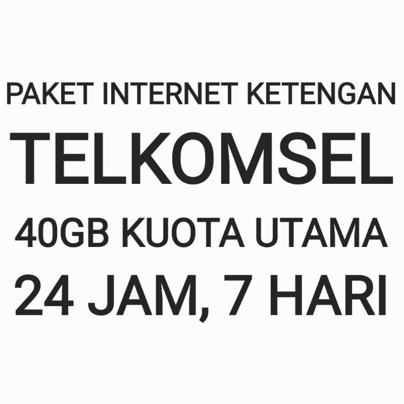 [CHAT DULU SEBELUM ORDER]Paket Internet Telkomsel Ketengan Utama 40 GB 7 Hari Minggu Seminggu Minggu