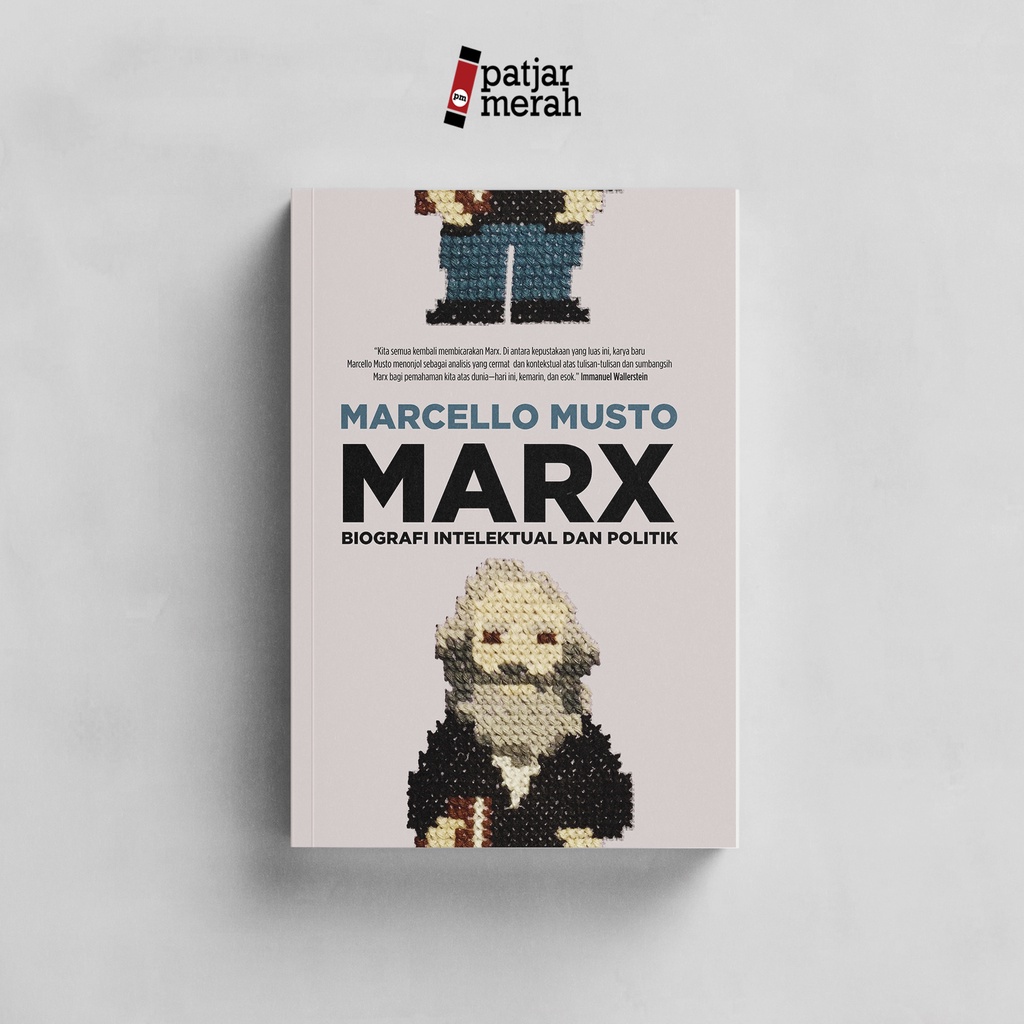 patjarmerah - MARX: BIOGRAFI INTELEKTUAL DAN POLITIK