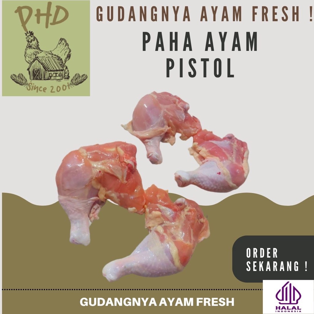 

AYAM PHD - PAHA PISTOL - PESTOL - BESAR - SEGAR - UTUH - BERKUALITAS - MURAH - FRESH 1KG