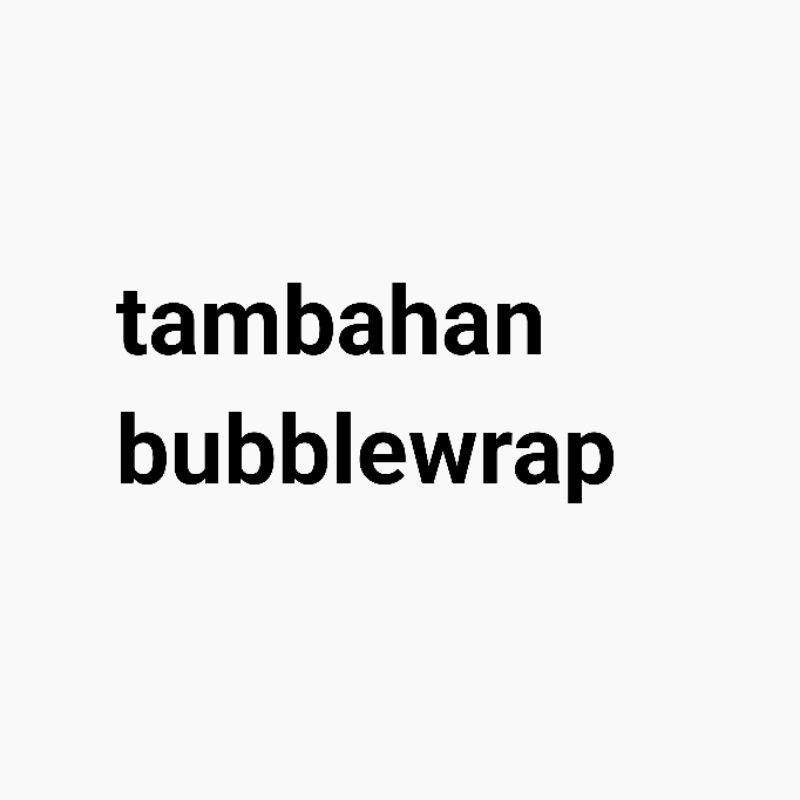 

extra 1 lapis bubble wrap dus untuk 1 barang packing