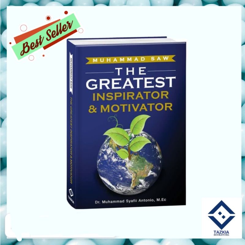 Muhammad Saw "The Greatest Inspirator & Motivator"