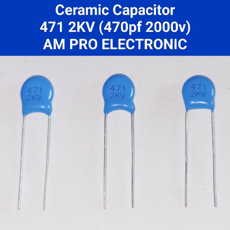 Ceramic 471 2KV 470pf Kapasitor Keramik 2000v 470 pf Capacitor