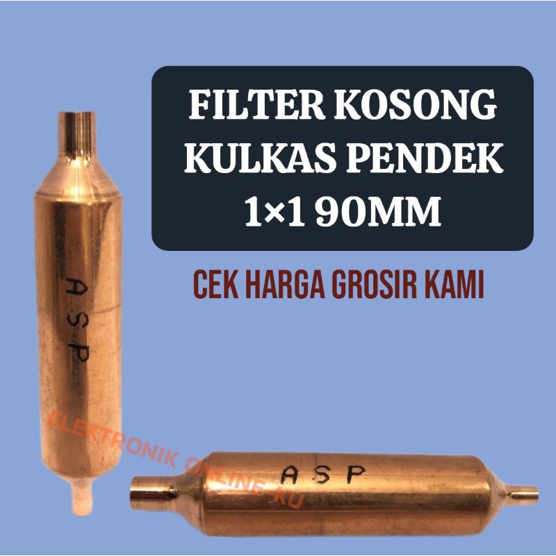 FILTER KULKAS KOSONG PENDEK 1×1 90MM