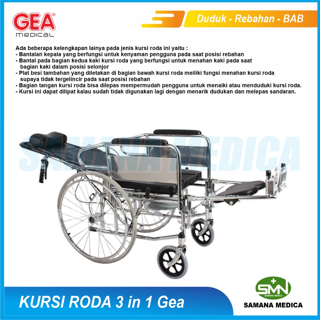 GEA FS609GC Kursi Roda 3 in 1 Serbaguna Multifungsi ( Selonjor + Berbaring + Duduk + BAB) Alat Bantu Orang Tua