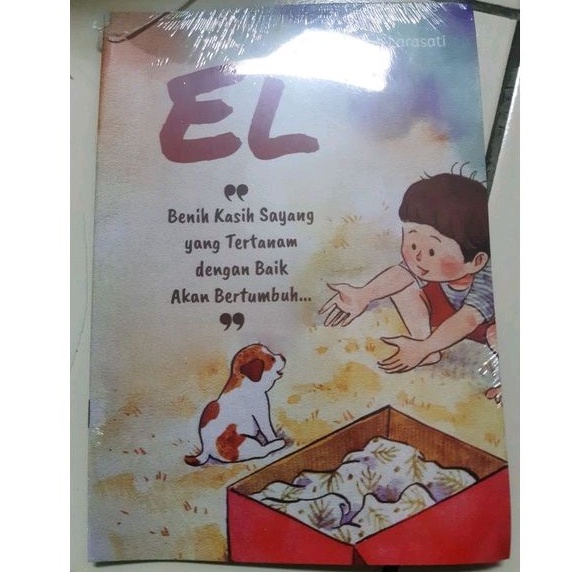 EL ; Benih Kasih Sayang Yang Tertanam Dengan Baik Akan Bertumbuh Dengan Sendirinya - Galuh Larasati