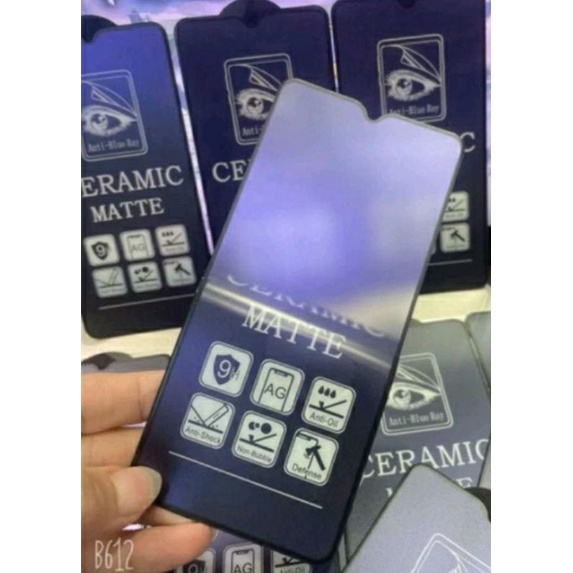 Tempered Glass Anti Blue Ray Ceramic Matte Clear Oppo A95, A93, A92, A91, A77S, A58, A78, A52, A53, A57, A55, A54, A53S, A37, A78, A31, A17, A16K, A16E, A16, A15S, A15, A12, A9 2020, A7, A5S, A5 2020, A3S, A1K,Vivo Y36, V27E, Samsung A24 4G, A34 5G,  C53