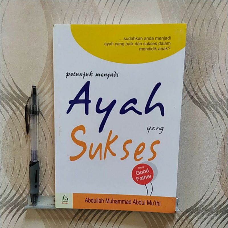 PETUNJUK MENJADI AYAH YANG SUKSES