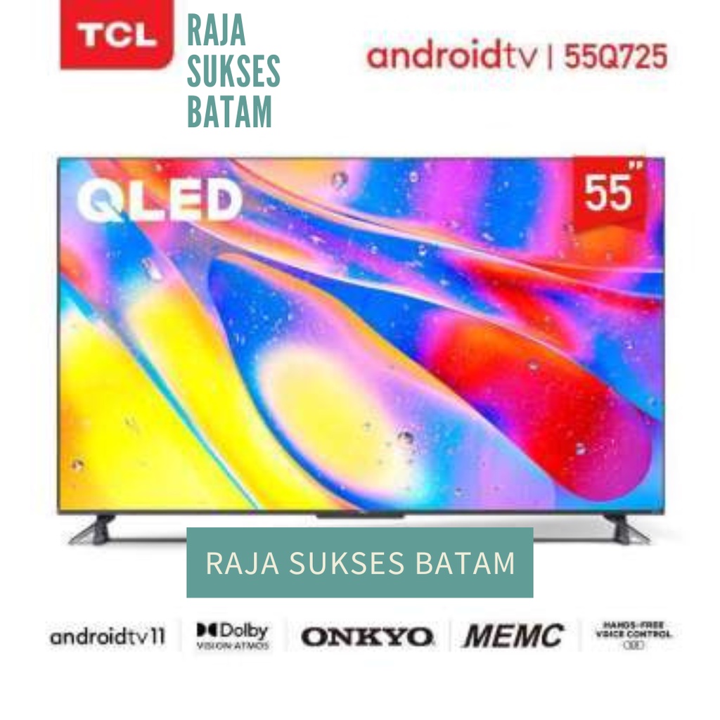 TCL TV QLED 55Q725 55 Q 55Q 725 UHD 4K ONKYO SOUND SYSTEM HDR batam