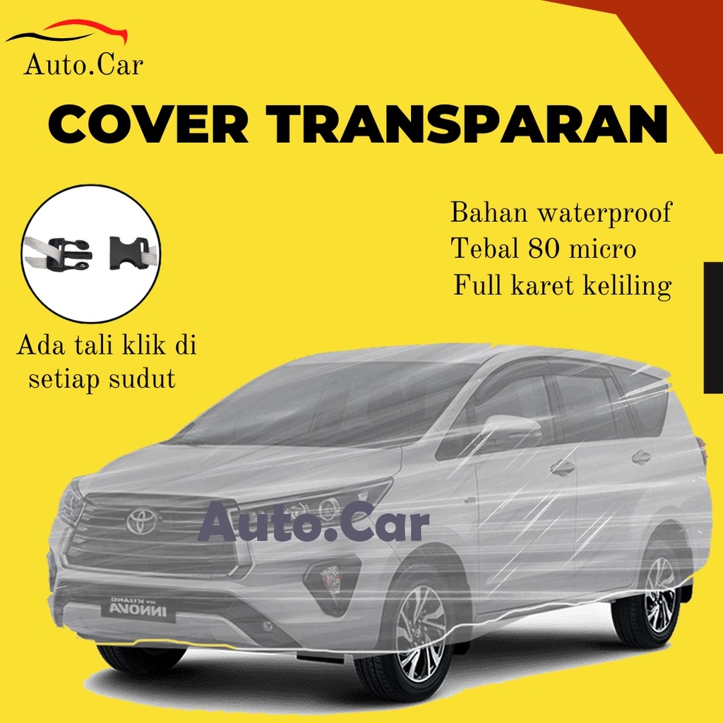 Body Cover Mobil all new innova Sarung Mobil innova Transparan/new innova waterproof/innova lama/taruna/taruna long/taruna short/taruna csx/taruna cx/taruna cl/taruna cxdl/avanza/xenia/calya/sigra/innova reborn/kijang inova/xpander/xpander sport/fortuner