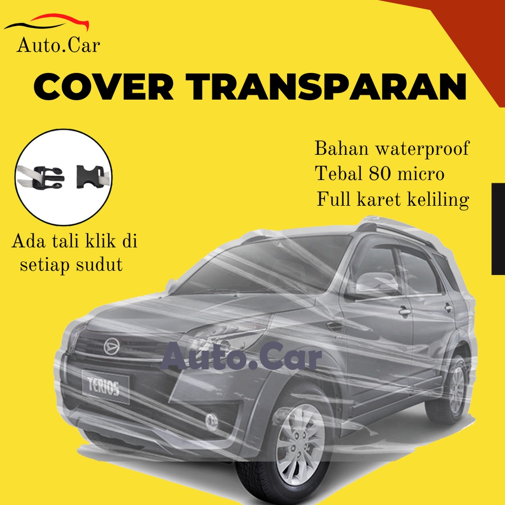 Body Cover Mobil Rush Sarung Mobil Rush Transparan/rush lama/terios/plastik bening terios/terios lama/terios konde/new rus/avanza/brio/mobilio/vios/city/mazda/mazda 2