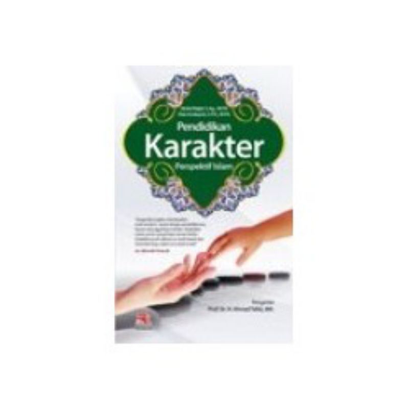 PENDIDIKAN KARAKTER PERSPEKTIF ISLAM (Pengarang : ABDUL MAJID ) REMAJA ROSDAKARYA