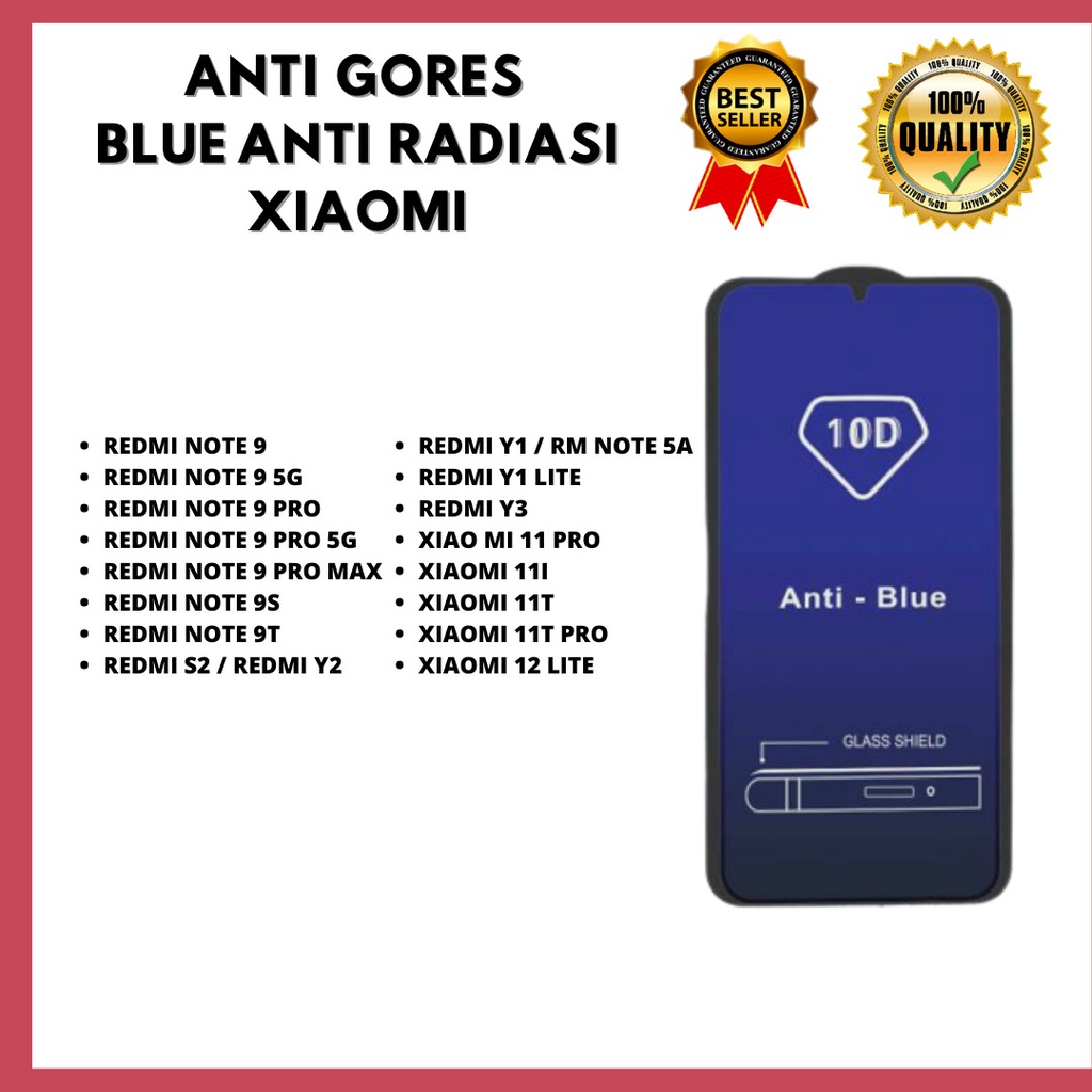 TG ANTI BLUE / ANTI RADIASI - TIPE HP XIAOMI REDMI NOTE 9-NOTE 9 5G-NOTE 9 PRO-NOTE 9 PRO 5G-NOTE 9 PRO MAX-NOTE 9S-NOTE 9T-REDMI S2 /  Y2-Y1 / RM NOTE 5A-Y1 LITE- Y3-XIAO MI 11 PRO-XIAOMI 11I-XIAOMI 11T-XIAOMI 11T PRO-XIAOMI 12 LITE