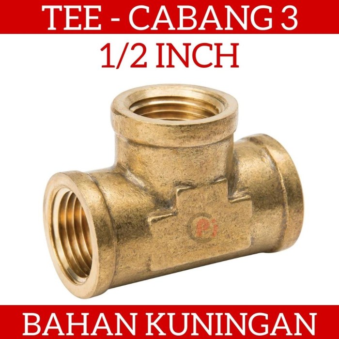 T Tee 1/2 Inch Drat Dalam Sambungan Cabang 3 Pipa Bahan Kuningan