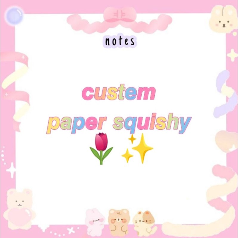 

custom paper squishy baca deskripsi