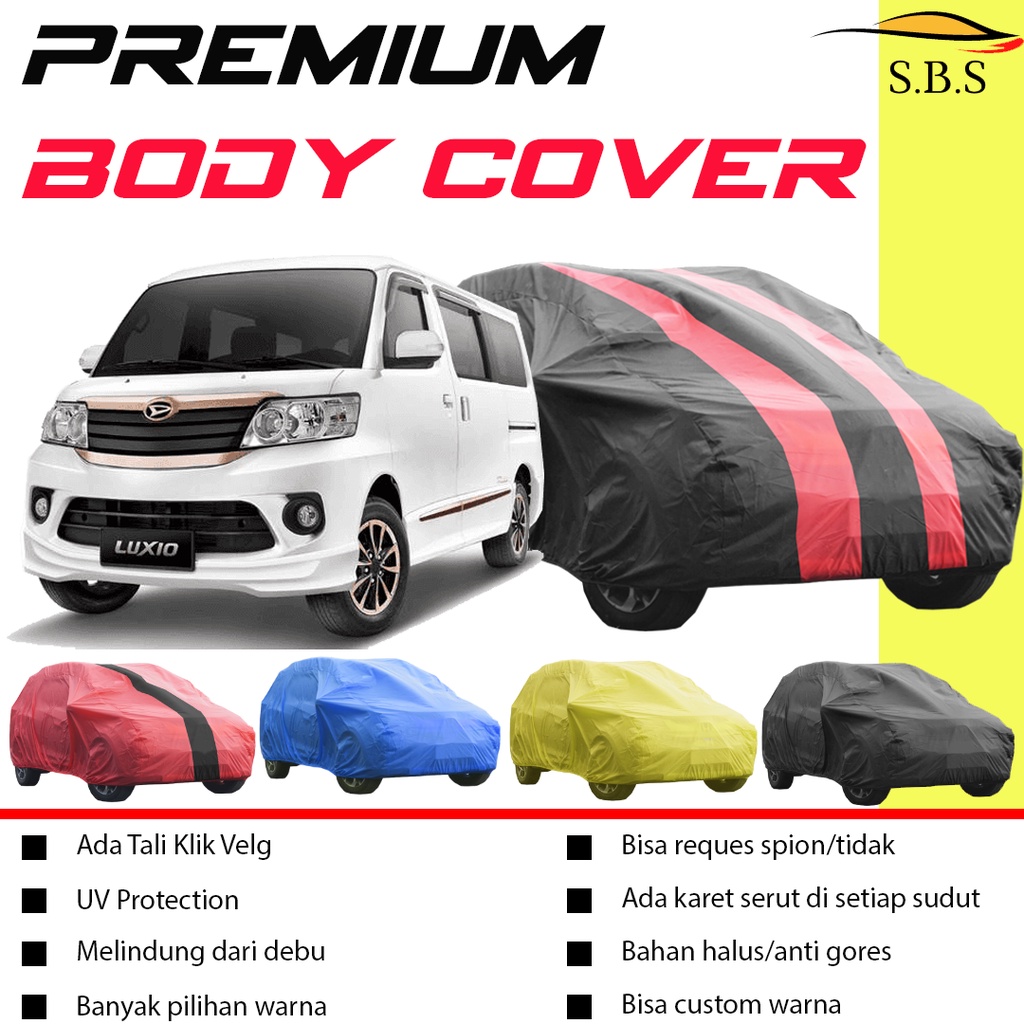 Body Cover Mobil luxio Sarung Mobil luxio luxio x/luxio minibus/apv/apv arena/apv luxury/grandmax/grand max/hyundai accent/Mitsubishi dangan