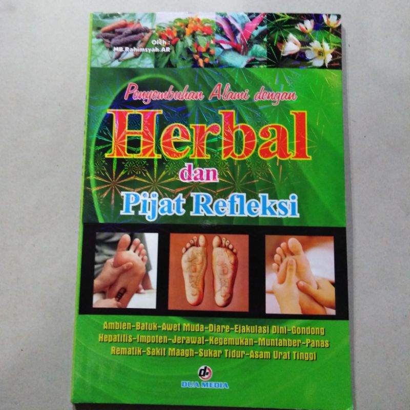 Buku Penyembuhan Alami dengan Herbal dan Pijat Refleksi MB Rahimsyah AR Dua Media