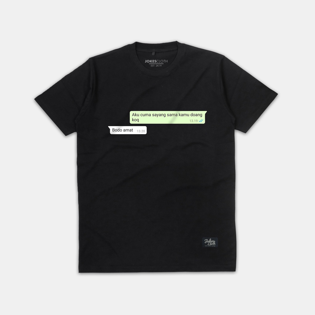 Kaos custom AKU CUMA SAYANG KAMU BODOAMAT CHAT