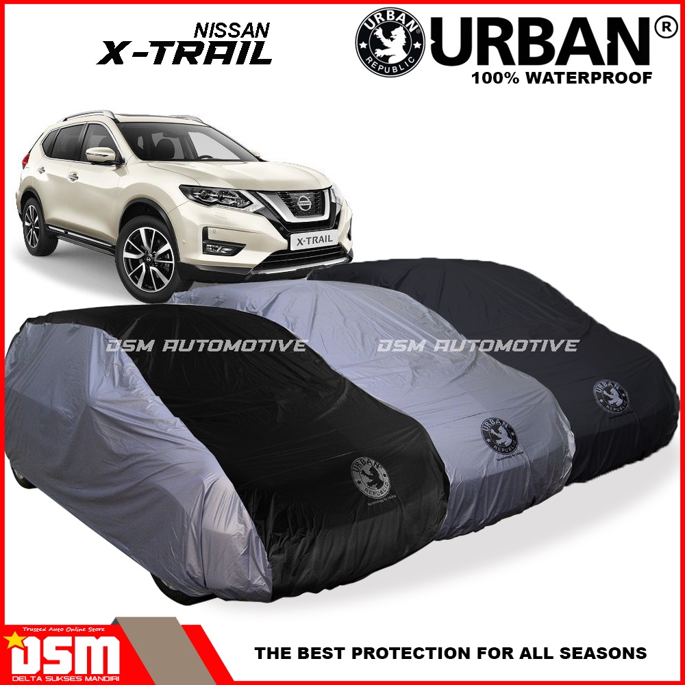 Urban / Cover Mobil Nissan X-trail 100% Waterproof / Aksesoris Mobil Xtrail / DSM