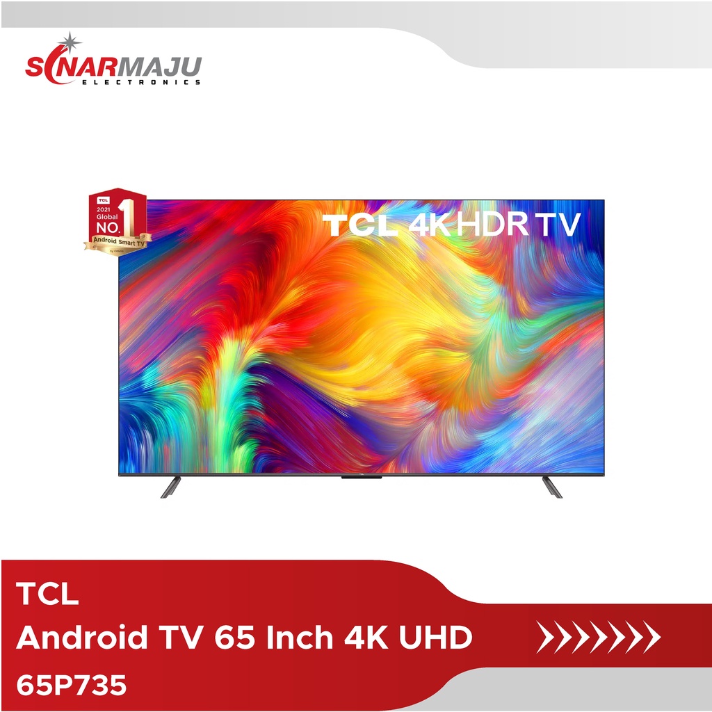 LED TV 65 Inch TCL Android TV 4K UHD 65P735