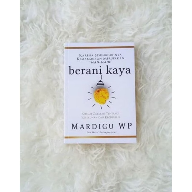 Buku Motivasi Berani Kaya - Mardigu Wowiek Prasantyo