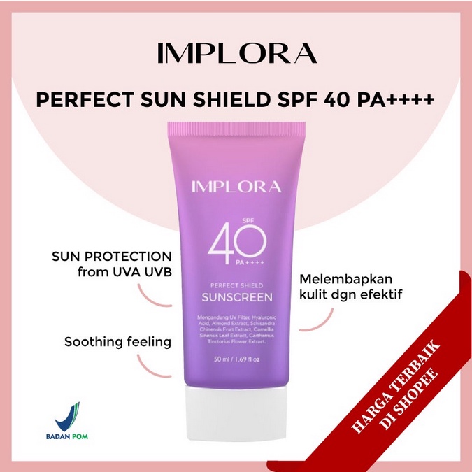IMPLORA Perfect Shield Sunscreen SPF 40 PA++++ | Sunscreen Wajah | Pelindung dari Sinar Matahari | BPOM