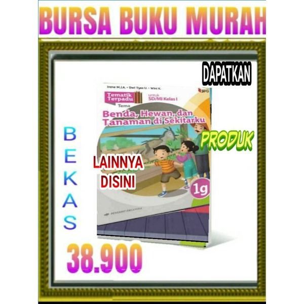 

TEMATIK TERPADU 1G BENDA HEWAN DAN TANAMAN SD MI KELAS 1 K13N ERLANGGA
