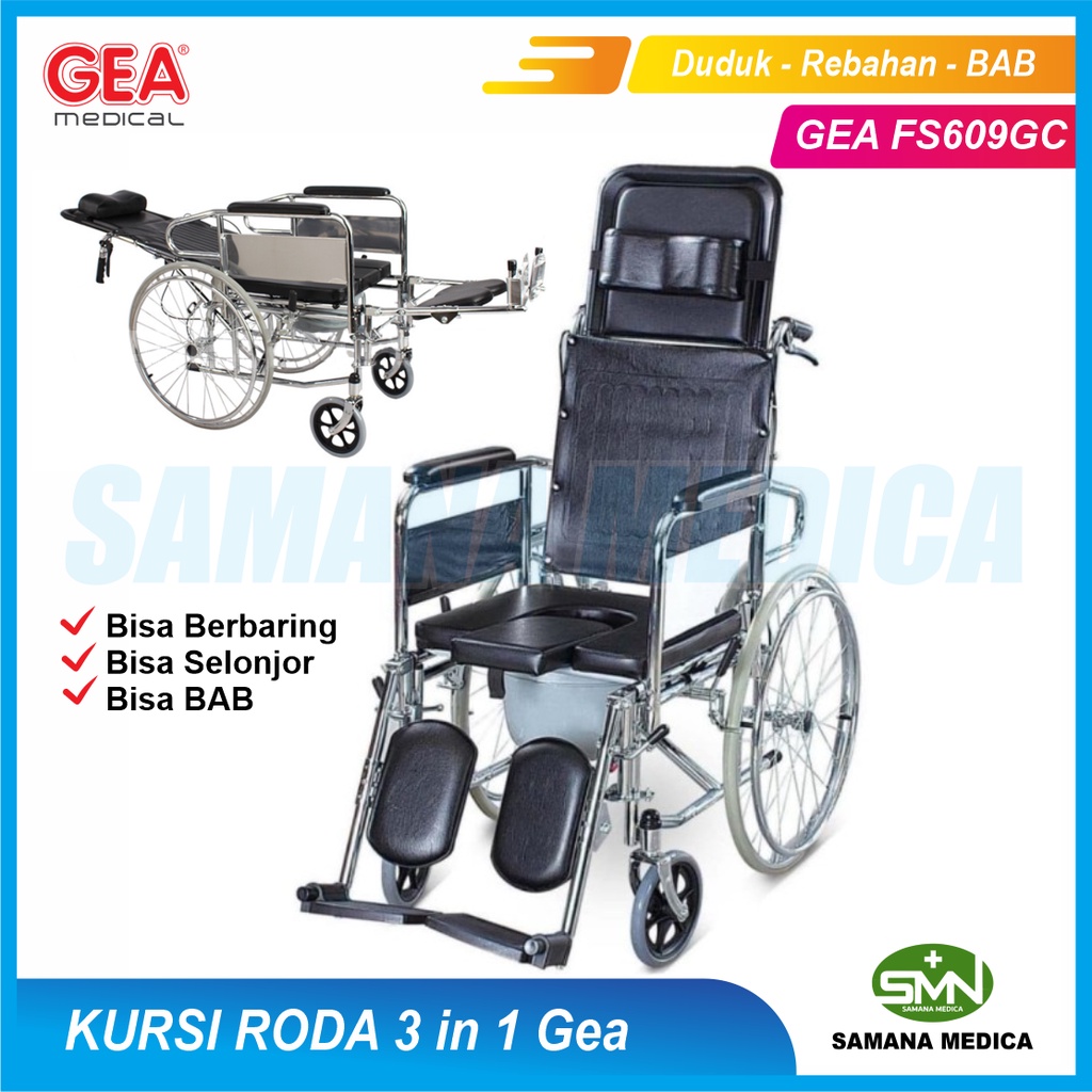 GEA FS609GC Kursi Roda 3 in 1 Serbaguna Multifungsi ( Selonjor + Berbaring + Duduk + BAB) Alat Bantu Orang Tua