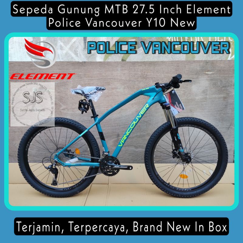 Sepeda Gunung MTB 27.5 Inch ELEMENT POLICE VANCOUVER Y10 Alloy 10 Speed Rem Hidrolik New
