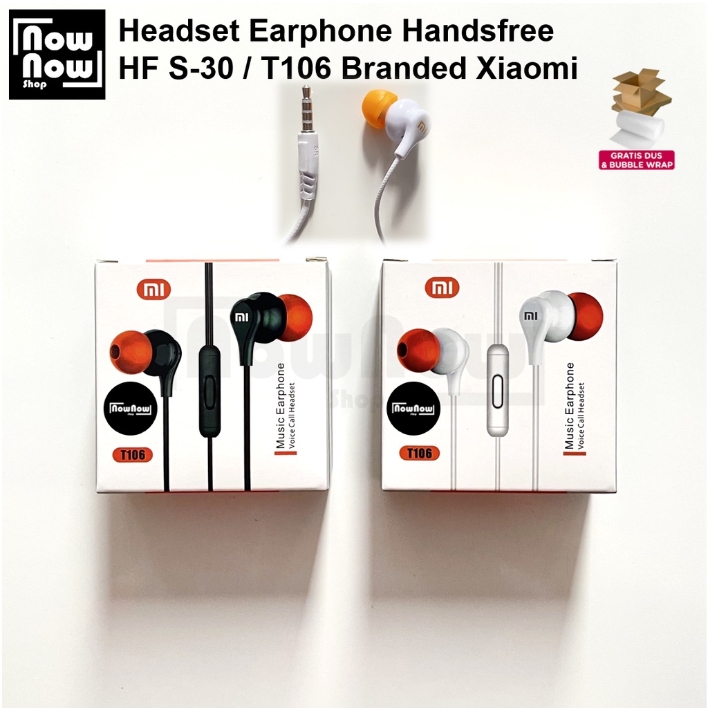 Headset Earphone Handsfree HF S-30 / T106 Branded Xiaomi Redmi 1 2 3 4 4A 4X 5 5A Note Mi2 Mi4 Mi4i Mi4C Mi5 Note 6 6A 7 7A 8 8A 9 9C 9T 10 10s 11 Super Bass High Quality