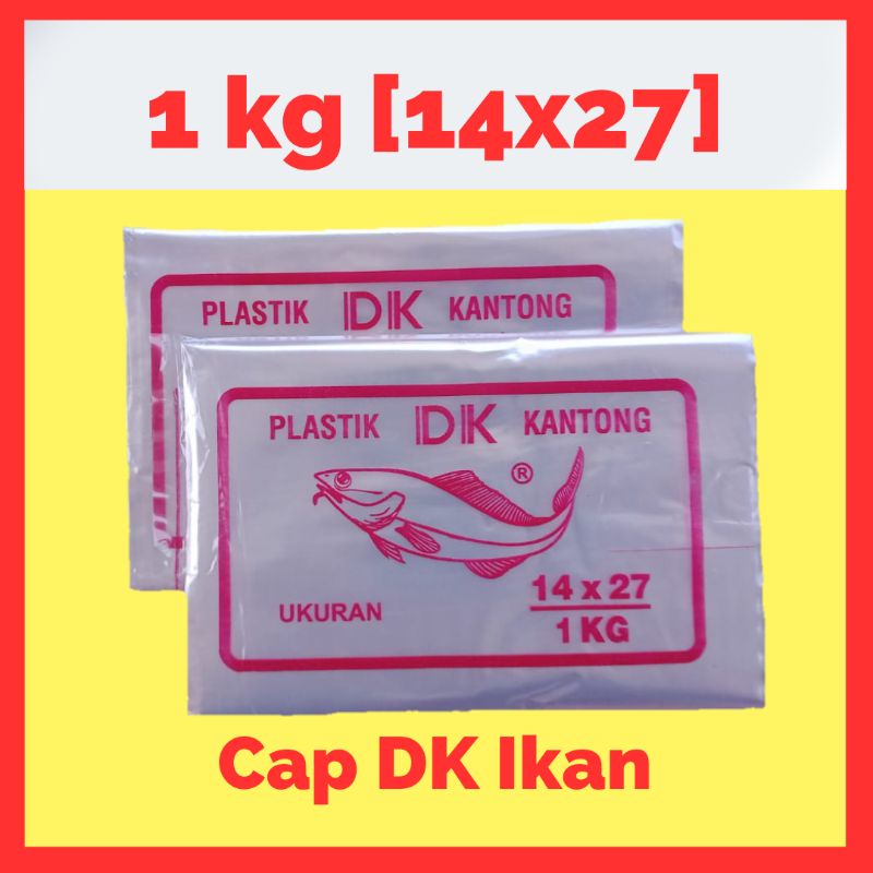 Plastik Bening 1kg (14x27cm) Cap DK Ikan