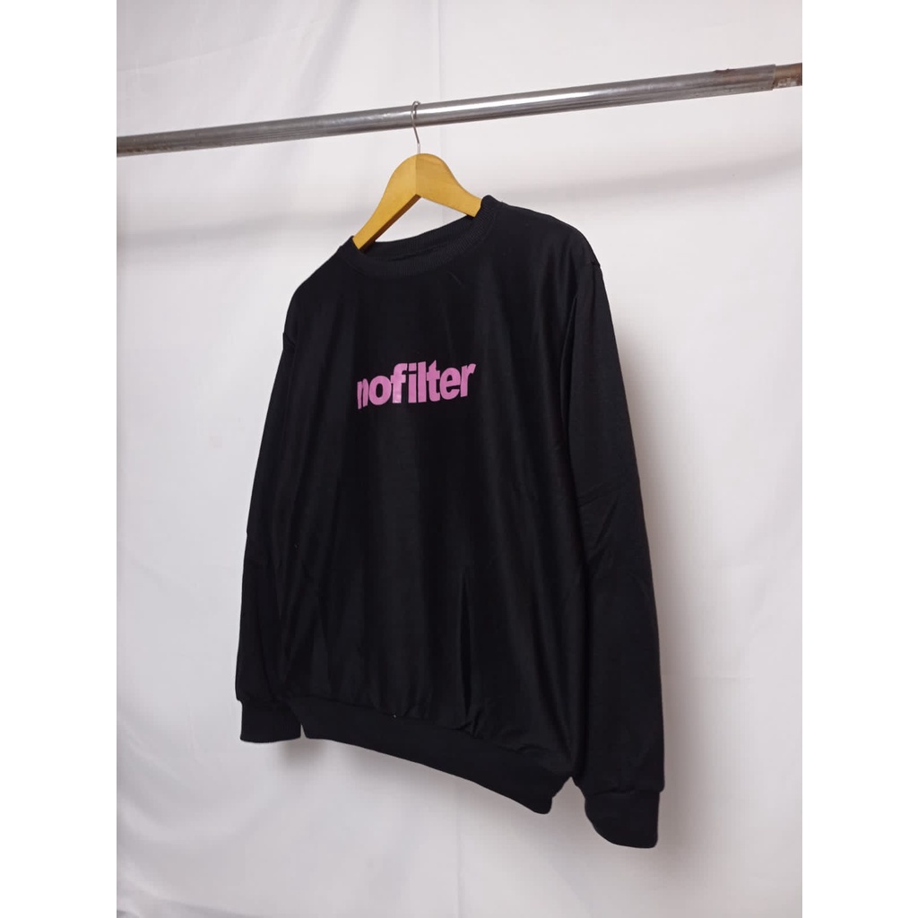 Sweater Crewneck No Filter Original Premium