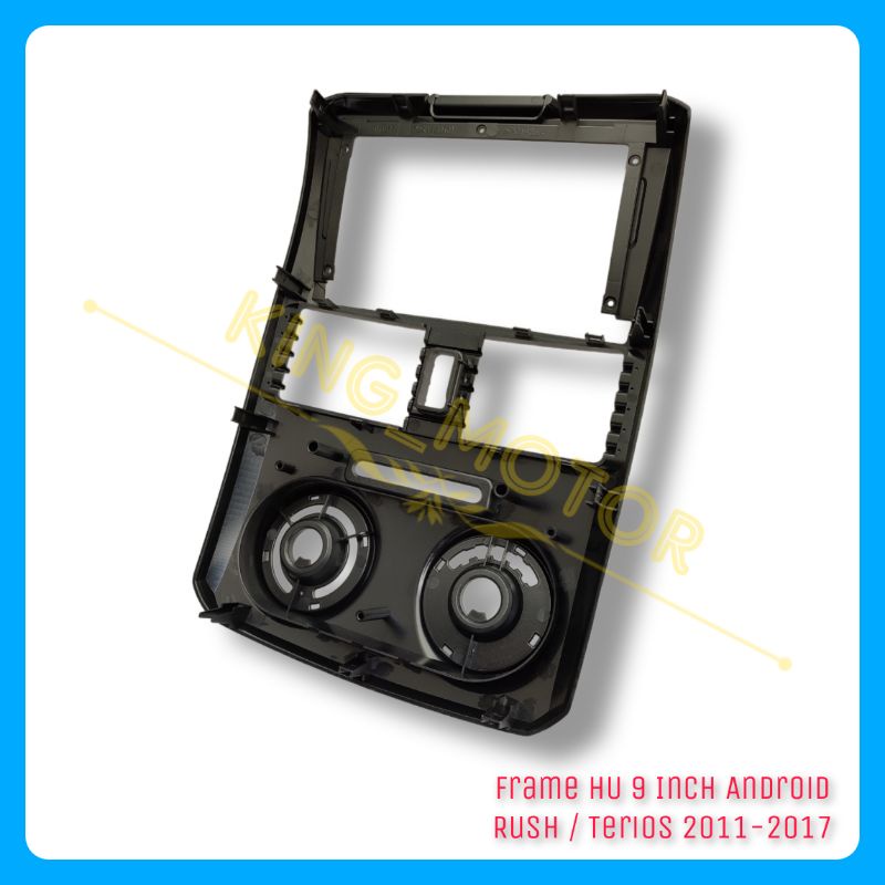 Frame Head Unit HU 9 Inch Android Rush Terios 2011-2017