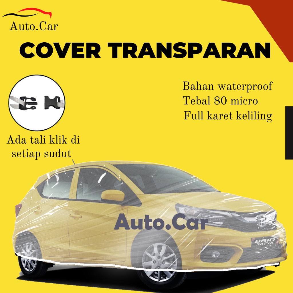 BRIO Plastik Transparan Body Cover Mobil Brio Sarung Mobil brio/brio rs/brio lama/brio satya/new brio/all new brio/brio 2022/new brio 2022/jazz/jazz lama/jazz gd3/jazz ge8/yaris/yaris lama/new yaris/new jazz/yaris bakpao/picanto/mirage/swift/agya/ayla