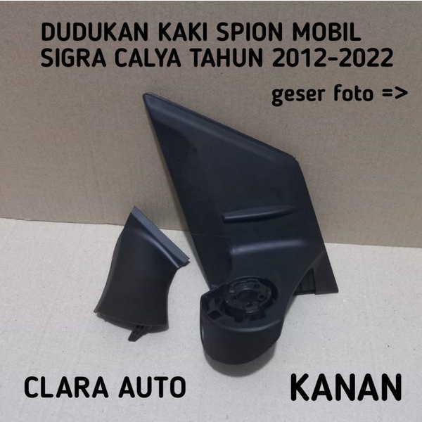 Dudukan Kaki Spion Mobil Sigra Calya Tahun 2012-2022 Sebelah Kanan. Import