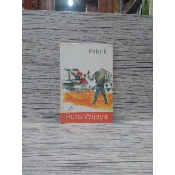 Pabrik - PUTU WIJAYA