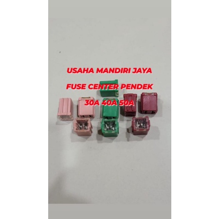 FUSE CENTER KECIL SEKRING PUSAT PENDEK GARIS 30A 40A 50A HARGA 1PC