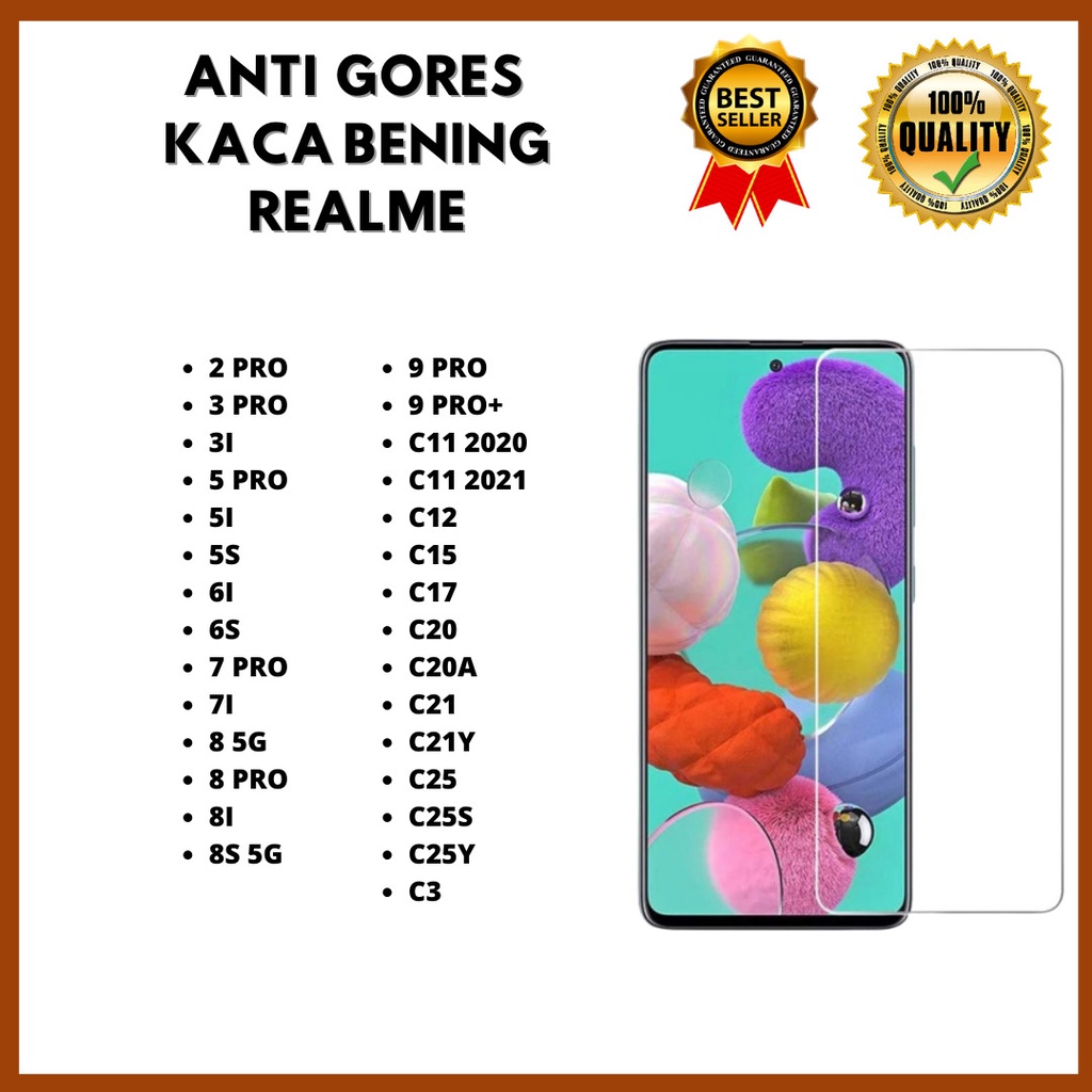 TEMPERED GLASS BENING REALME 2 PRO-3 PRO-3I-5 PRO-5I -5S-6I-6S-7 PRO-7I-8 5G-8 PRO-8I-8S 5G-9 PRO-9 PRO+-C11 2020-C11 2021-C12-C15-C17-C20-C20A-C21-C21Y-C25-C25S-C25Y-C3