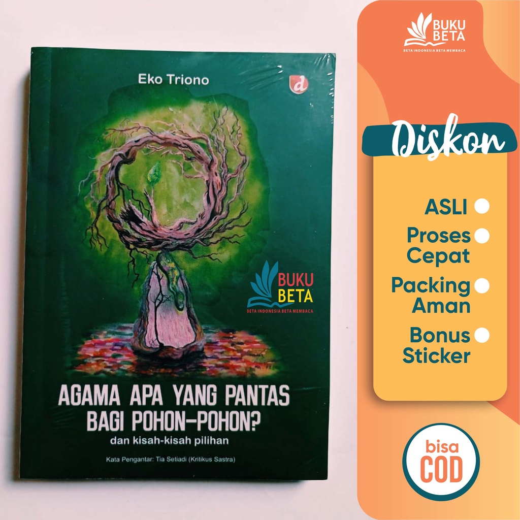 Agama Apa yang Pantas bagi Pohon-Pohon dan Kisah-kisah Pilihan - Eko Triono