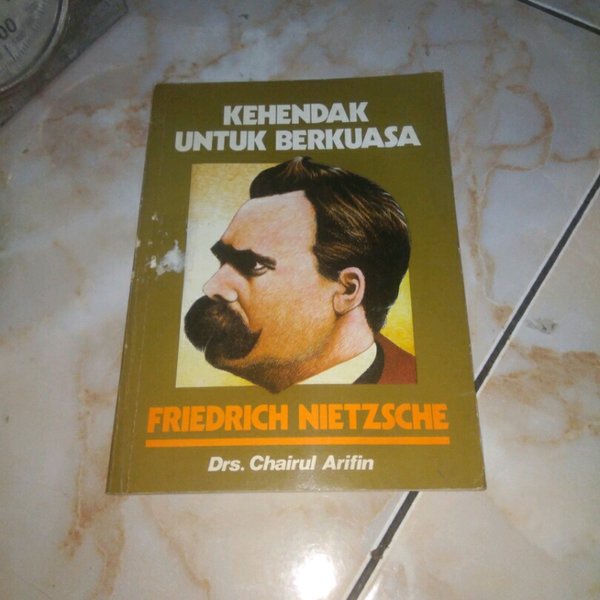 BUKU KEHENDAK UNTUK BERKUASA FEIEDRICH NIETZSCHE - CHAIRUL ARIFIN [ORIGINAL]