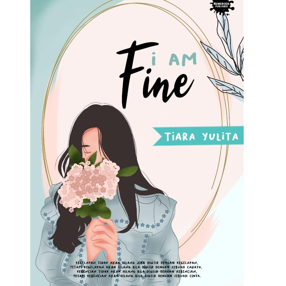 [KODE DRPMO] I am Fine - Tiara Yulita