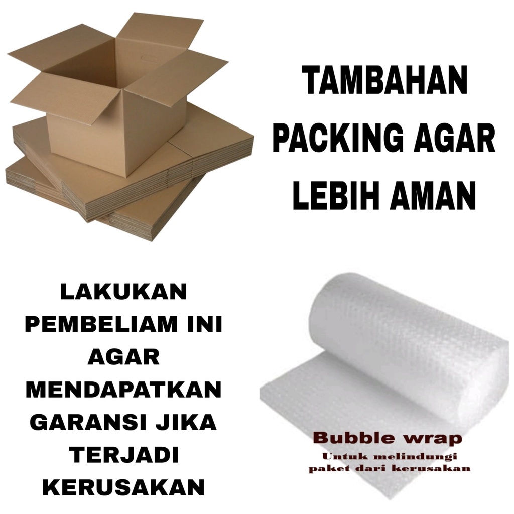 EXTRA BUBBLE WRAP dan DUS TAMBAHAN - ( ASURANSI GANTI BARU JIKA PECAH )