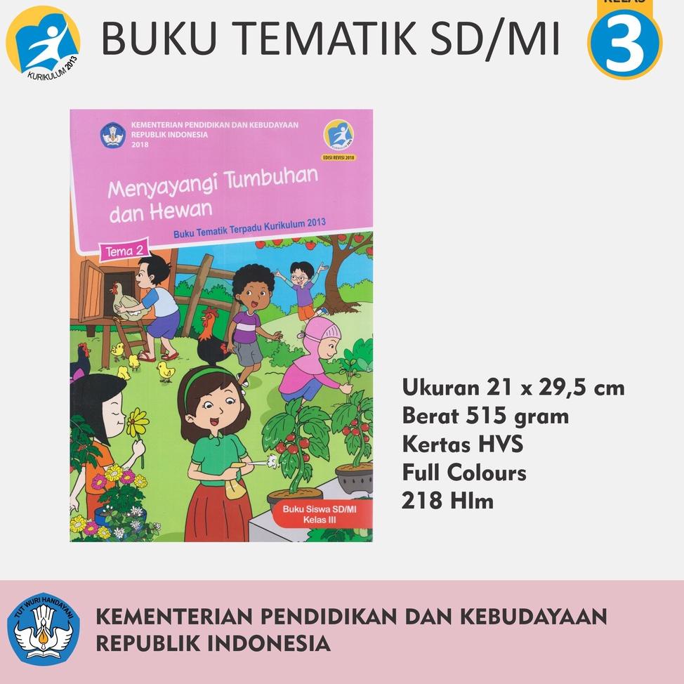 Buku Tematik Kelas 3 /Buku Pelajaran SD Kelas 3 Dikbud K13 EdisiKemendikbud Menyayangi Mahluk Hidup 