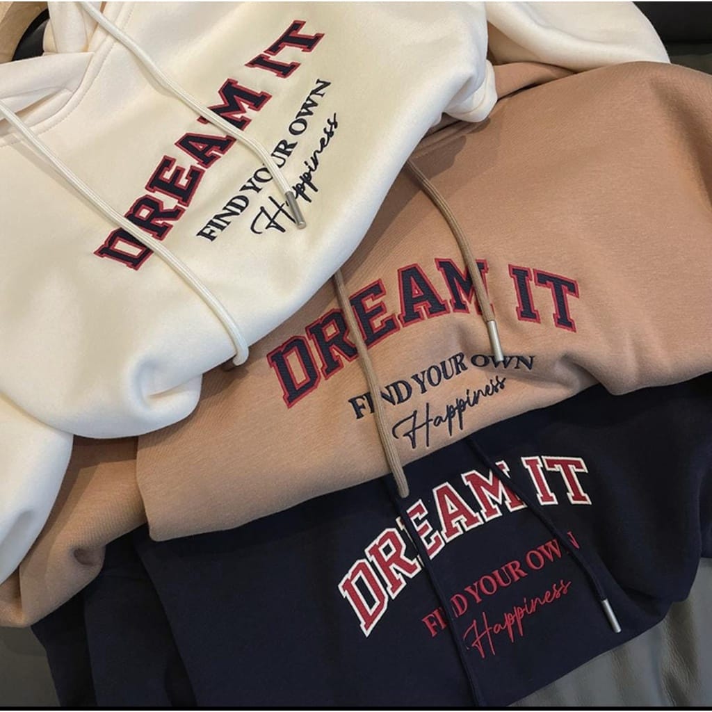 Dream it Hoodie Oversize Pria dan Wanita Terbaru Bahan Fleece Sweater Hodie