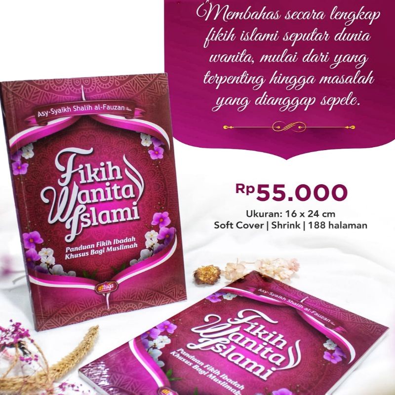 Buku FIKIH WANITA ISLAMI - ATTUQA - FIQIH WANITA - FIQIH MUSLIMAH - HUKUM-HUKUM IBADAH BAGI WANITA - SYARIAT WANITA ISLAM - Keluarga